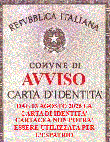 AVVISO  DAL 03 AGOSTO 2026 LA CARTA DI IDENTITA' CARTACEA NON POTRA' ESSERE UTILIZZATA PER L'ESPATRIO.